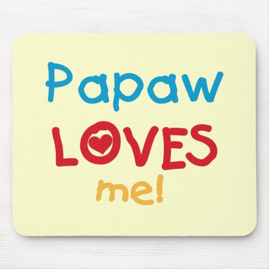 Tapis De Souris Papaw Loves Me T-shirts et cadeaux (Devant)
