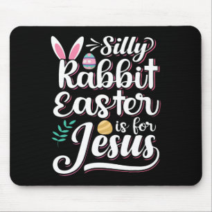 Tapis De Souris Pâques De Lapin Silly Est Pour Jésus Religion Chré