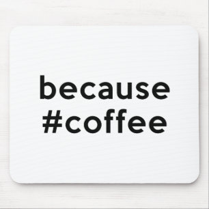 Tapis De Souris Parce que café