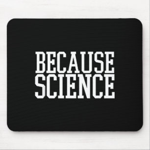 Tapis De Souris Parce que Science Drôle Citation Hommes Et Femmes
