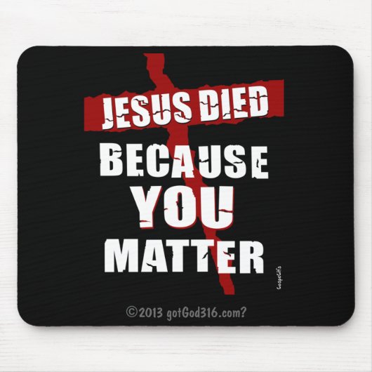 Tapis De Souris Parce Que Vous Avez De L'Importance gotGod316.com  (Devant)