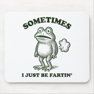 Tapis De Souris Parfois je fais juste des pets drôle grenouille