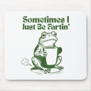 Tapis De Souris Parfois je fais juste des pets drôles de grenouill