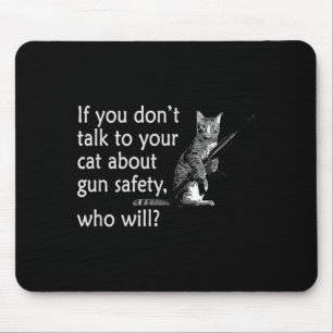 Tapis De Souris Parlez à votre chat de la sécurité des armes à feu