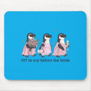 Tapis De Souris Partir pleurer avant la mariée drôle mariage pingo