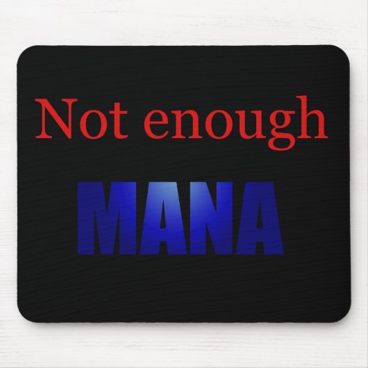 Tapis De Souris Pas assez de noir de mana (Devant)