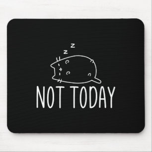 Tapis De Souris Pas Aujourd'Hui Crazy Chat S Graphic Mignonne Drôl
