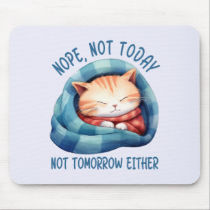 Tapis De Souris Pas aujourd'hui, pas demain - Introververted Humou