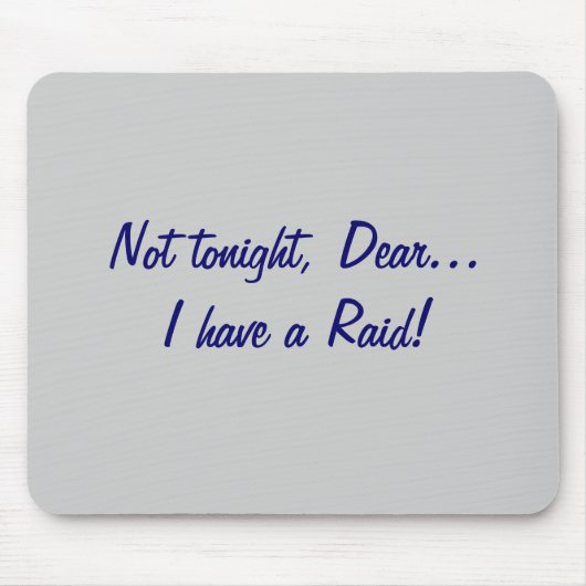 Tapis De Souris Pas ce soir, cher… Incursion ! (Devant)