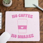 Tapis De Souris Pas de café Pas de Workee Funny mignon rose Retro<br><div class="desc">Il s'agit d'un No Coffee No Workee Funny mignon rose Rétro Bureau Ordinateur Portable Souris Pad!</div>