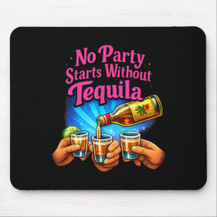 Tapis De Souris Pas de fête sans blague d'équipe de fête Tequila