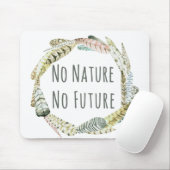 Tapis De Souris Pas de nature, pas d'avenir (Avec souris)