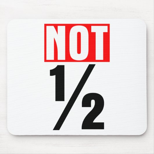 Tapis De Souris Pas la moitié (Devant)