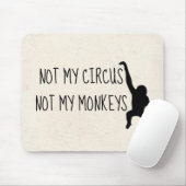 Tapis De Souris Pas mon cirque pas mes singes MousePad (Avec souris)