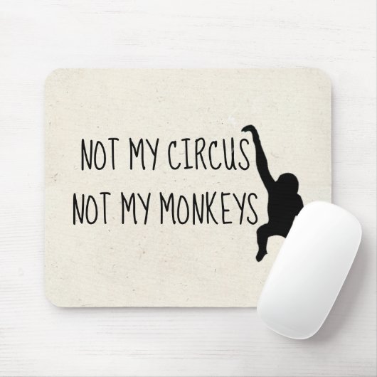 Tapis De Souris Pas mon cirque pas mes singes MousePad (Avec souris)