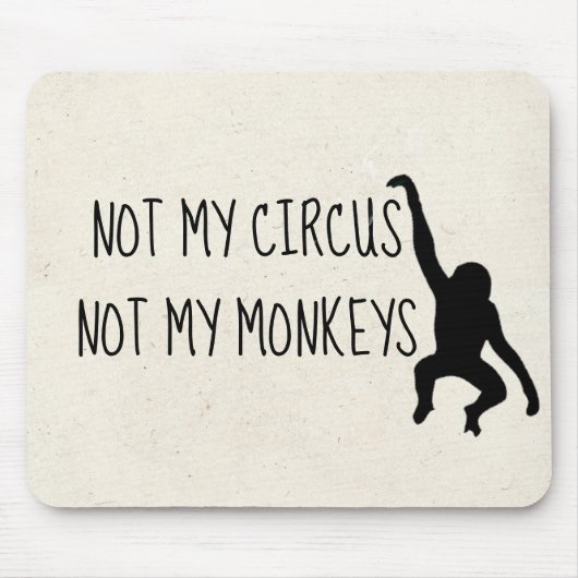Tapis De Souris Pas mon cirque pas mes singes MousePad (Devant)