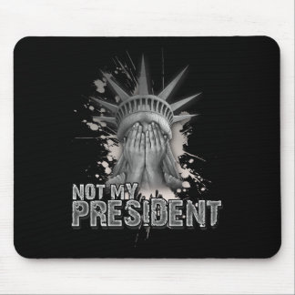 Tapis De Souris Pas Mon Président Statue De La Liberté Anti Trump
