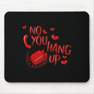 Tapis De Souris Pas vous raccrochez la Saint-Valentin 2025 Amour d