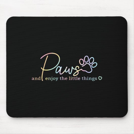 Tapis De Souris Paws Enjoy The Little Things Tie Dye Motivational (Devant)