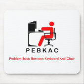 Tapis De Souris PEBKAC Mousepad (Devant)