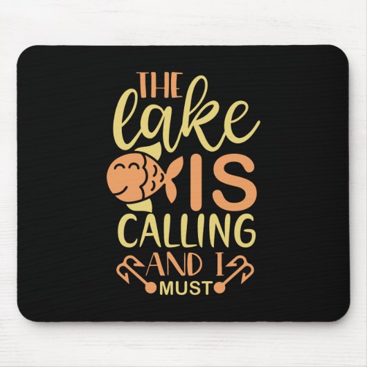 Tapis De Souris Pêche Art Le lac est appelé et je dois aller (Devant)