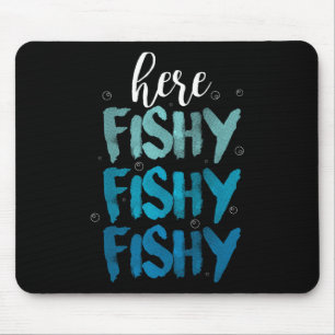Tapis De Souris Pêche drôle ici Fishy aime le cadeau du lac d'été