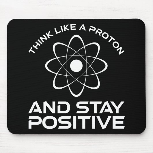 Tapis De Souris Pensez À Un Proton Et Restez Positif (Devant)