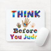Tapis De Souris PENSEZ Avant De Juger (Avec souris)