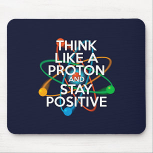 Tapis De Souris Pensez comme un proton et restez positif