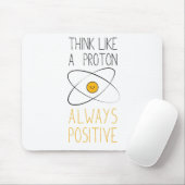 Tapis De Souris Pensez comme un proton, toujours positif :) (Avec souris)
