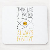 Tapis De Souris Pensez comme un proton, toujours positif :) (Devant)