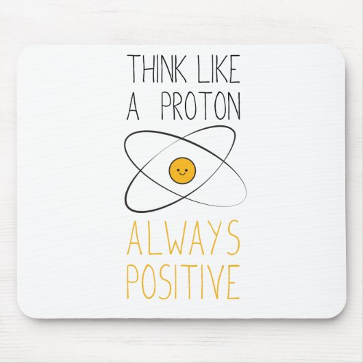 Tapis De Souris Pensez comme un proton, toujours positif :) (Devant)