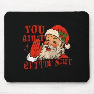 Tapis De Souris Père Noël drôle, vous n'allez pas vous installer P