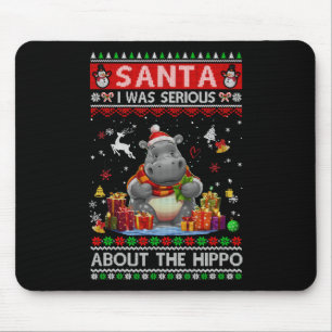 Tapis De Souris Père Noël J'Étais Sérieux À Propos De Hippo Drôle