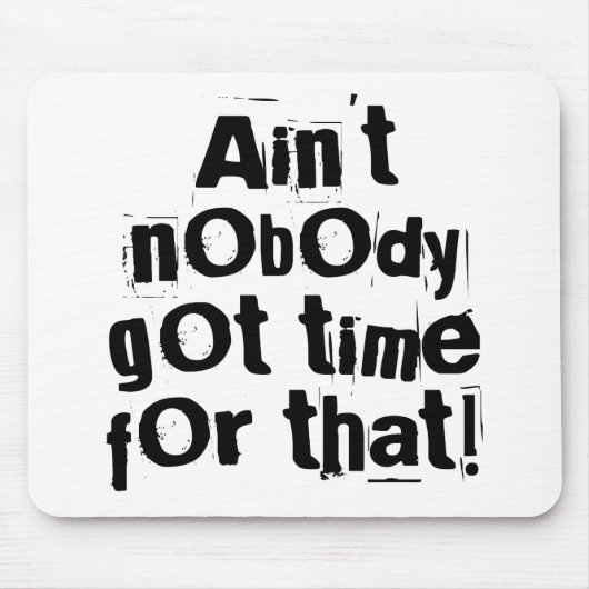 Tapis De Souris Personne n'a eu le temps pour ce Mousepad (Devant)
