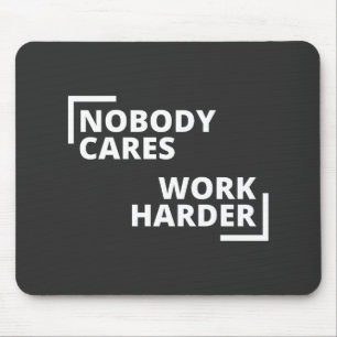 Tapis De Souris Personne Ne Se Soucie De Travailler Plus Dur
