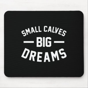 Tapis De Souris Petits Calves Gros Rêves Bodybuilding Gym Joie
