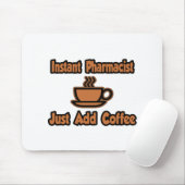 Tapis De Souris Pharmacien Instant...Juste Ajouter Du Café (Avec souris)