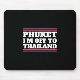 Tapis De Souris Phuket Je pars pour la Thaïlande Voyager Vacances 
