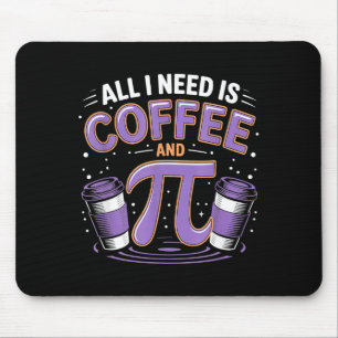 Tapis De Souris Pi Day Live Tout Ce Dont J'ai Besoin C'est Café Et