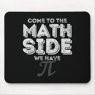 Tapis De Souris Pi Day Venez Au Côté Math Nous Avons Pi Math Geek