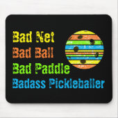 Tapis De Souris Pickleball - Bad Net, Bad Ball, Bad Paddle, Bad A (Devant)