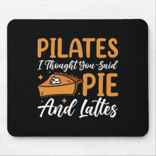 Tapis De Souris Pilates je pensais que vous aviez dit tarte et lat
