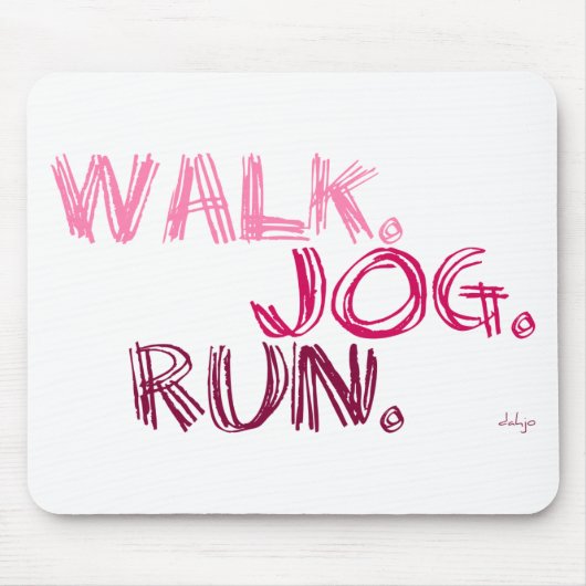 Tapis De Souris PINK WALK JOG RUN (police SCRIBBLE) (Devant)