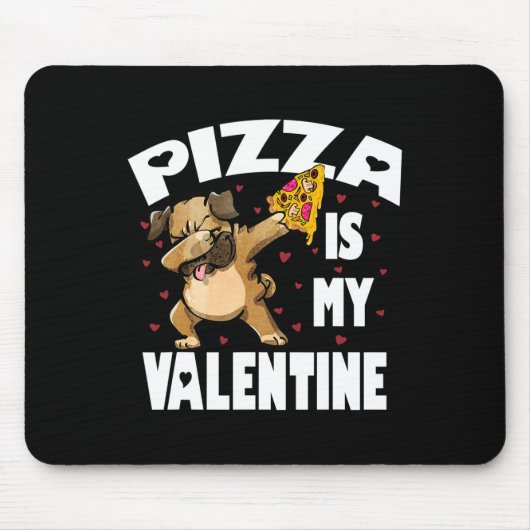 Tapis De Souris Pizza Est Mon Valentin Amusant Carlin Valentines D (Devant)
