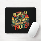 Tapis De Souris Please Be Patient With Me I'm From The 1900s Humor (Avec souris)