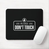 Tapis De Souris Please Do Not Touch Just Watch Don't Touch Hands O (Avec souris)