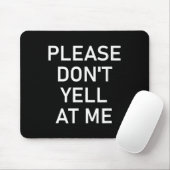 Tapis De Souris Please Don't Yell At Me, Funny, Jokes, Sarcastic (Avec souris)