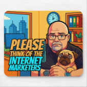 Tapis De Souris Please Think of the Internet Marketers Mousepad (Devant)