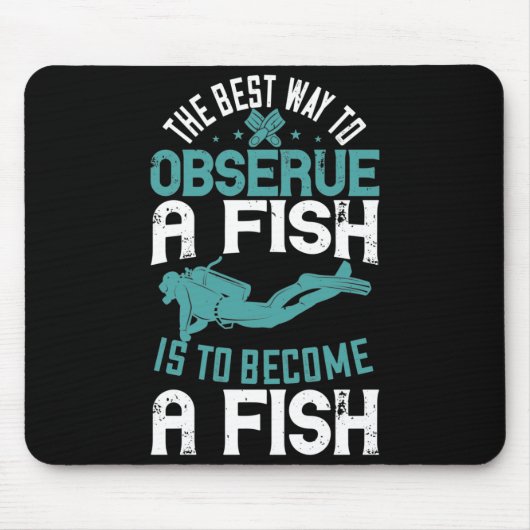 Tapis De Souris Plongée - Meilleure façon d'observer un poisson (Devant)